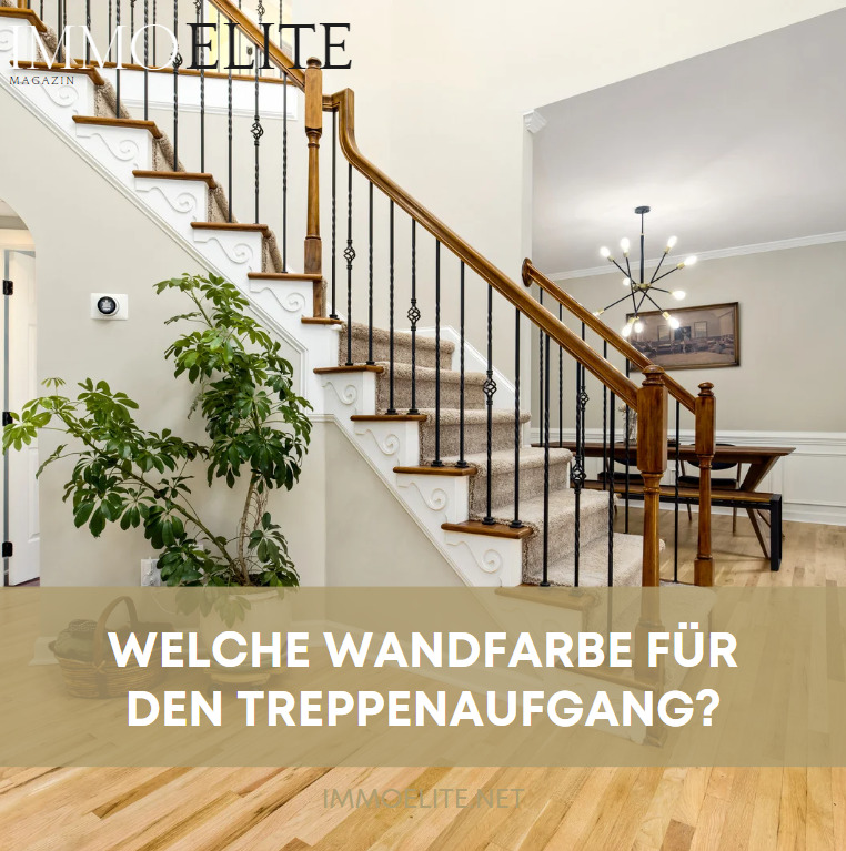 Ideen und Tipps: Welche Wandfarbe für den Treppenaufgang?