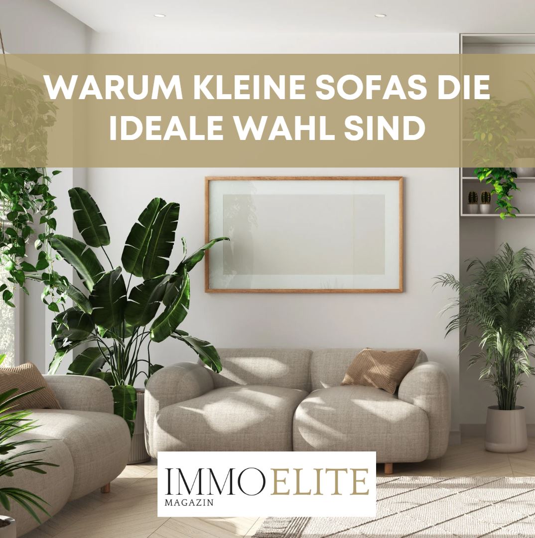 Warum kleine Sofas die ideale Wahl sind